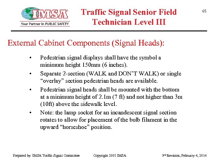 Traffic Signal Senior Field Technician Level III 65 External Cabinet Components (Signal Heads): •