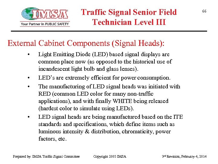 Traffic Signal Senior Field Technician Level III 66 External Cabinet Components (Signal Heads): •