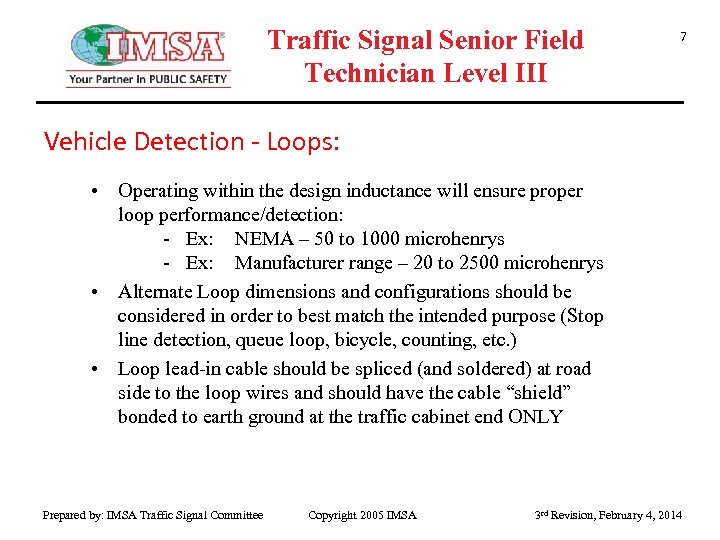 Traffic Signal Senior Field Technician Level III 7 Vehicle Detection - Loops: • Operating