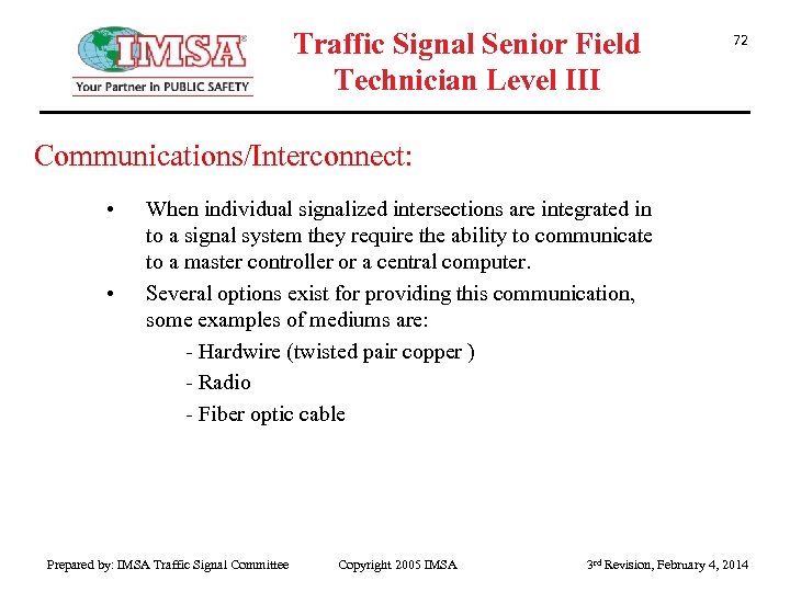 Traffic Signal Senior Field Technician Level III 72 Communications/Interconnect: • • When individual signalized