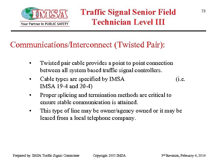 Traffic Signal Senior Field Technician Level III 73 Communications/Interconnect (Twisted Pair): • • Twisted