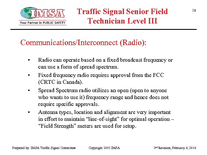 Traffic Signal Senior Field Technician Level III 74 Communications/Interconnect (Radio): • • Radio can