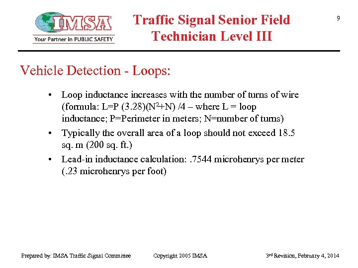 Traffic Signal Senior Field Technician Level III 9 Vehicle Detection - Loops: • Loop