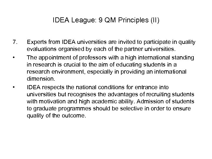 IDEA League: 9 QM Principles (II) 7. • • Experts from IDEA universities are