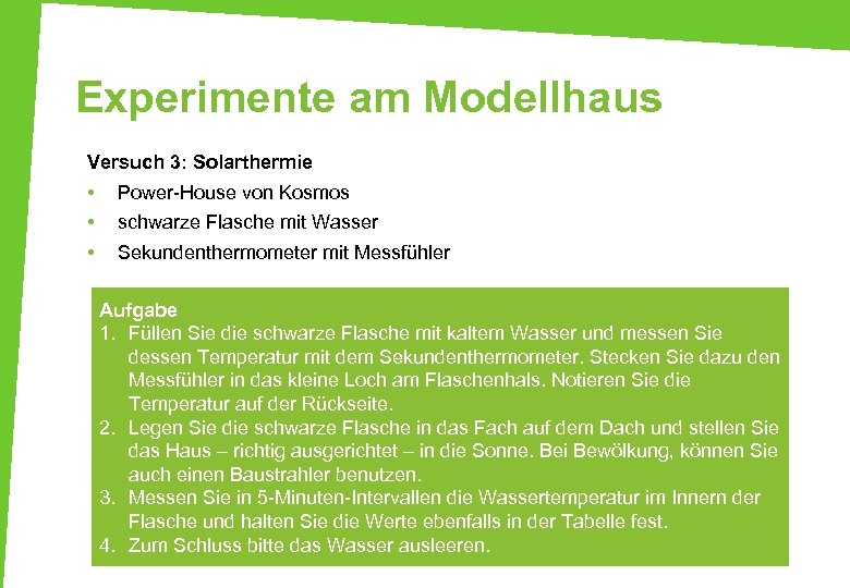 Experimente am Modellhaus Versuch 3: Solarthermie • • • Power-House von Kosmos schwarze Flasche