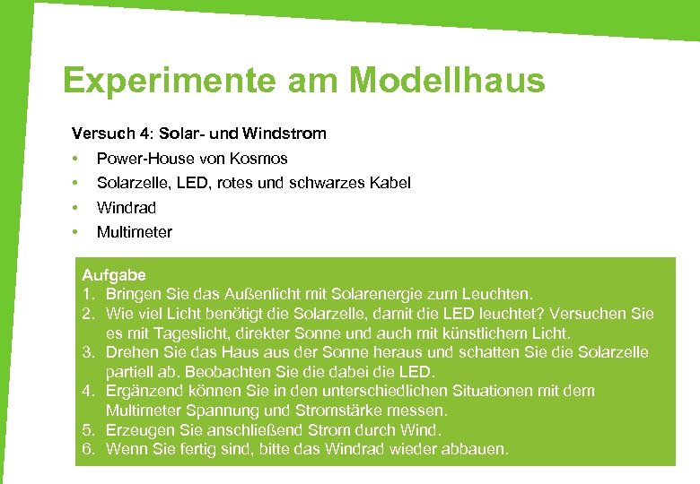 Experimente am Modellhaus Versuch 4: Solar- und Windstrom • • Power-House von Kosmos Solarzelle,