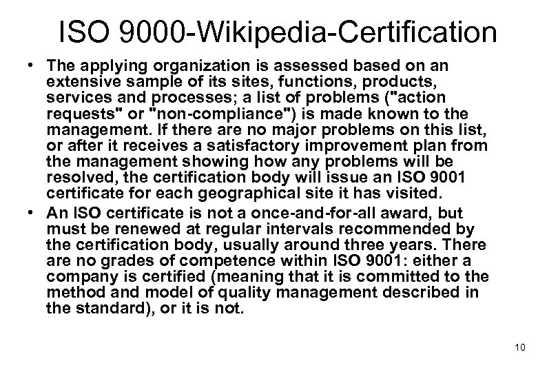 ISO 9000 -Wikipedia-Certification • The applying organization is assessed based on an extensive sample