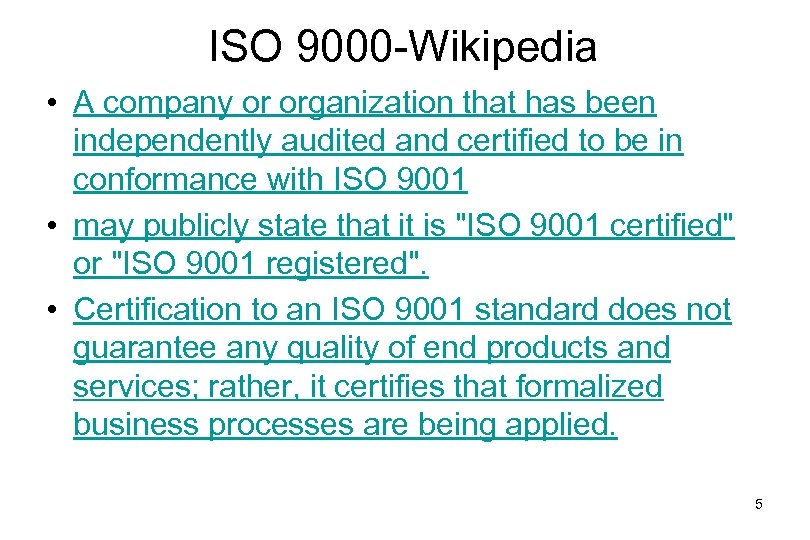 ISO 9000 -Wikipedia • A company or organization that has been independently audited and