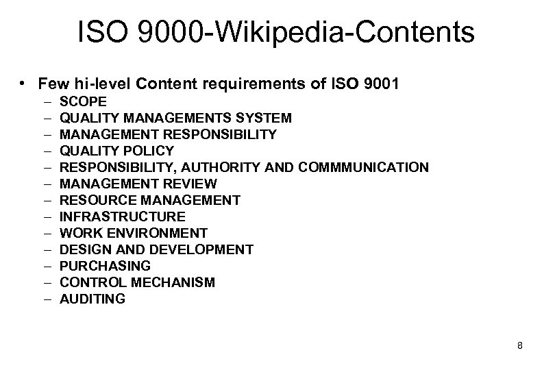 ISO 9000 -Wikipedia-Contents • Few hi-level Content requirements of ISO 9001 – – –