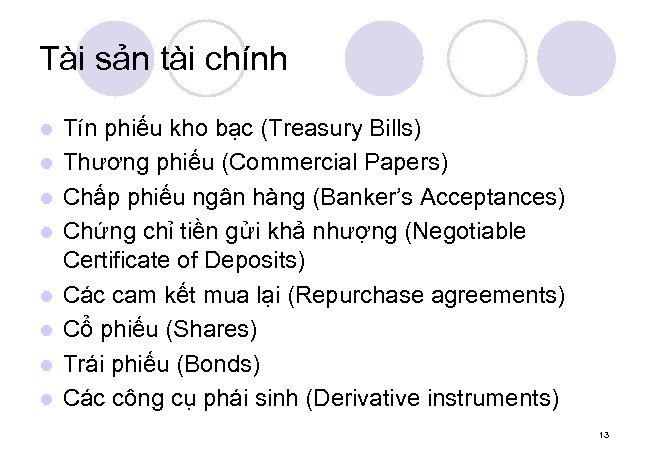 Tài sản tài chính l l l l Tín phiếu kho bạc (Treasury Bills)