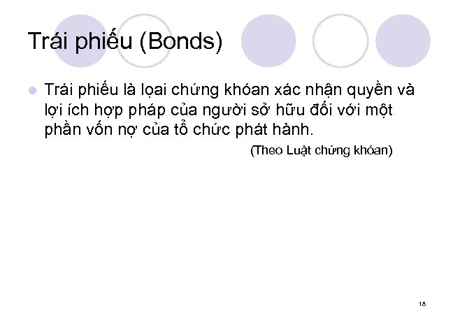 Trái phiếu (Bonds) l Trái phiếu là lọai chứng khóan xác nhận quyền và