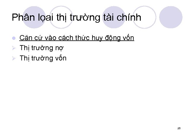 Phân lọai thị trường tài chính Căn cứ vào cách thức huy động vốn