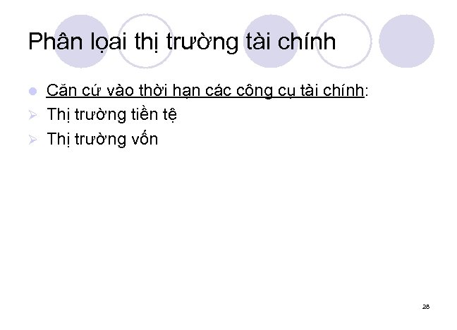 Phân lọai thị trường tài chính Căn cứ vào thời hạn các công cụ
