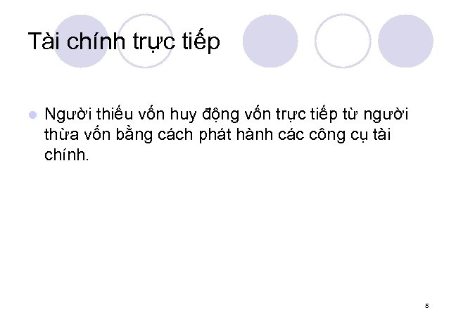 Tài chính trực tiếp l Người thiếu vốn huy động vốn trực tiếp từ