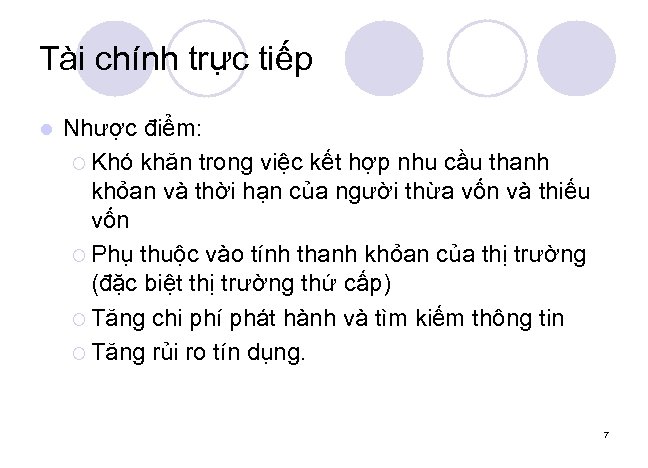 Tài chính trực tiếp l Nhược điểm: ¡ Khó khăn trong việc kết hợp