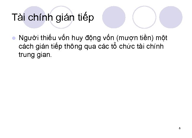 Tài chính gián tiếp l Người thiếu vốn huy động vốn (mượn tiền) một