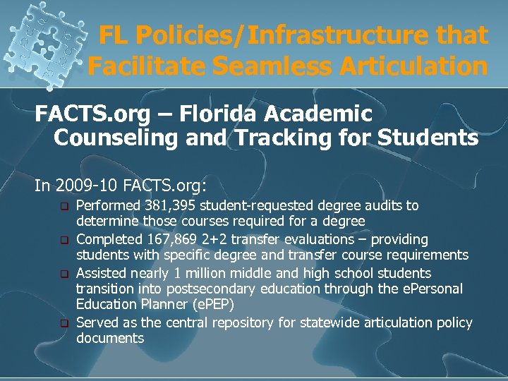 FL Policies/Infrastructure that Facilitate Seamless Articulation FACTS. org – Florida Academic Counseling and Tracking