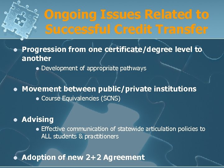Ongoing Issues Related to Successful Credit Transfer l Progression from one certificate/degree level to