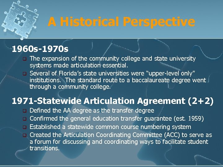 A Historical Perspective 1960 s-1970 s q q The expansion of the community college