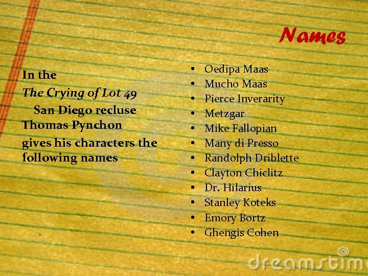 Names In the The Crying of Lot 49 San Diego recluse Thomas Pynchon gives