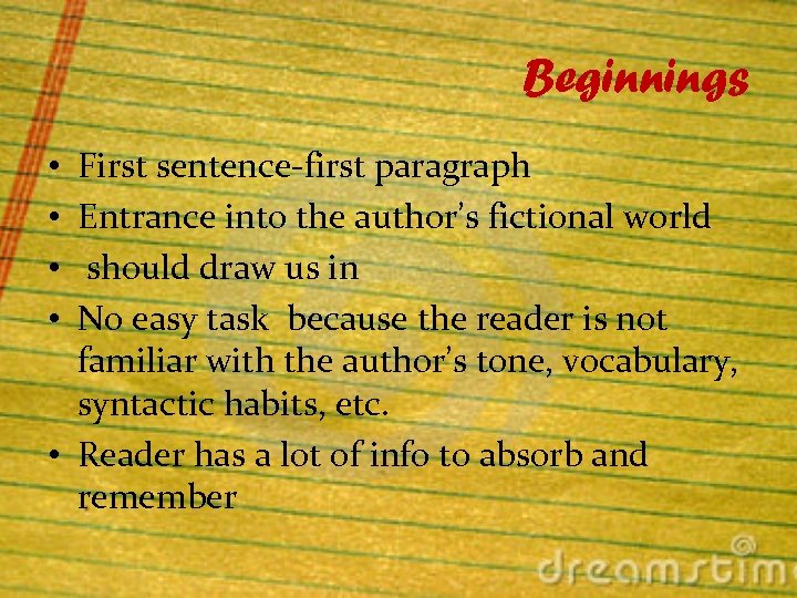 Beginnings First sentence-first paragraph Entrance into the author’s fictional world should draw us in