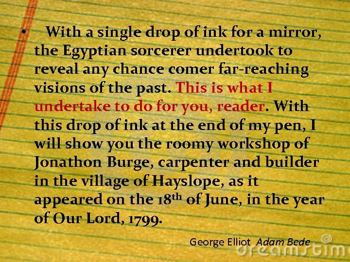  • With a single drop of ink for a mirror, the Egyptian sorcerer