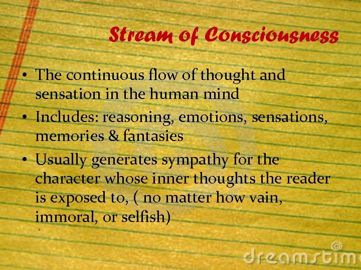 Stream of Consciousness • The continuous flow of thought and sensation in the human