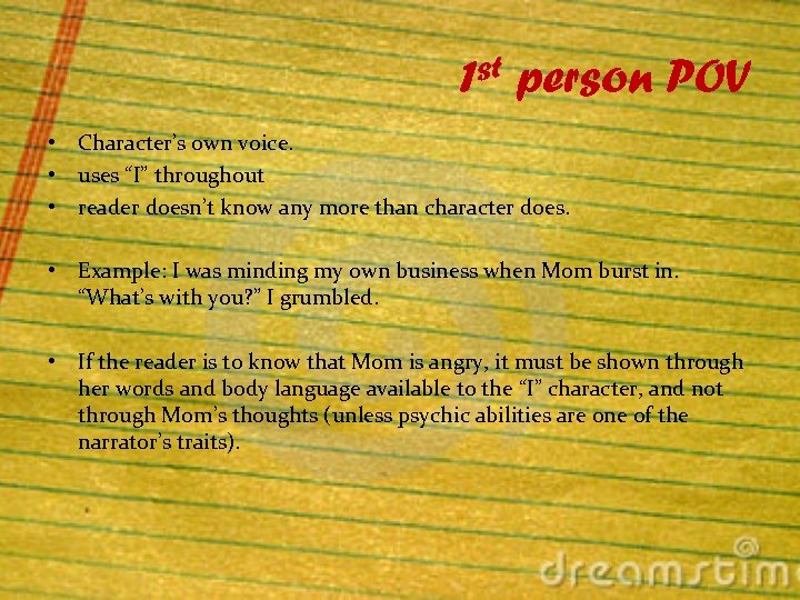 1 st person POV • Character’s own voice. • uses “I” throughout • reader