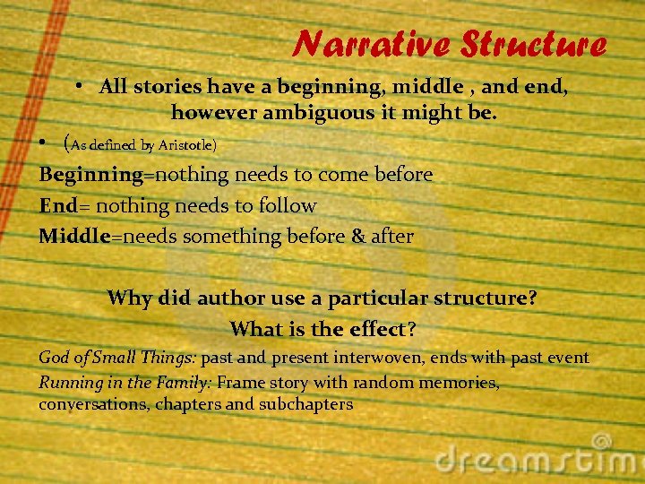 Narrative Structure • All stories have a beginning, middle , and end, however ambiguous