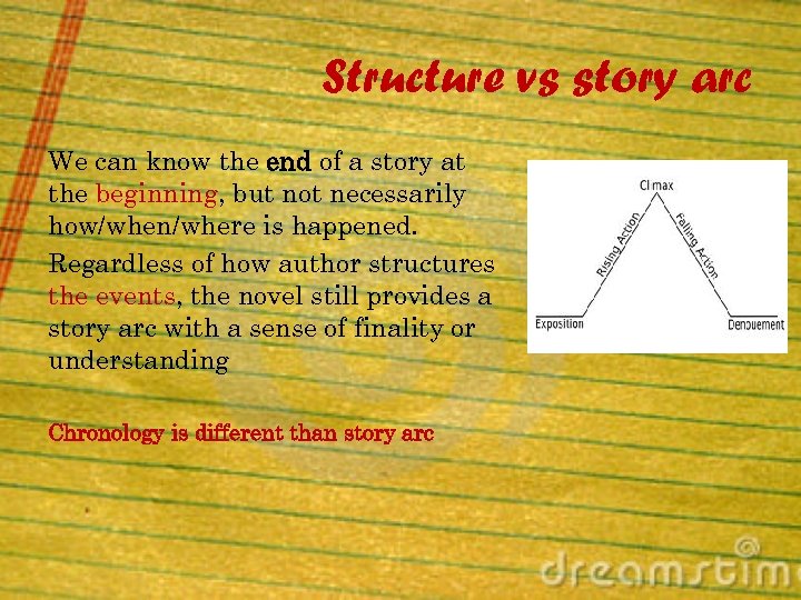 Structure vs story arc We can know the end of a story at the