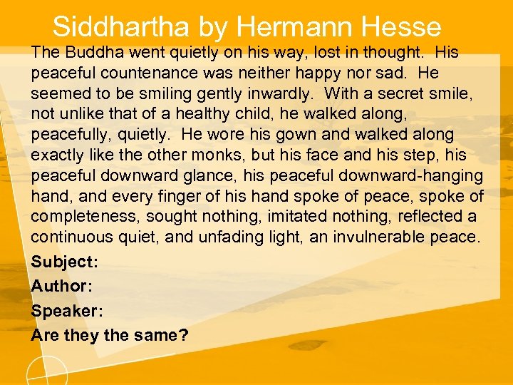 Siddhartha by Hermann Hesse The Buddha went quietly on his way, lost in thought.