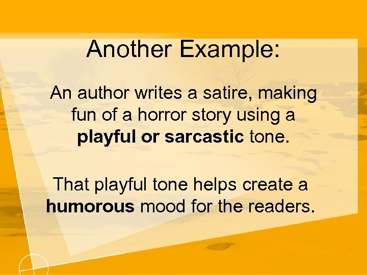 Another Example: An author writes a satire, making fun of a horror story using