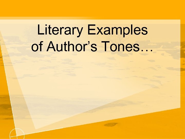 Literary Examples of Author’s Tones… 