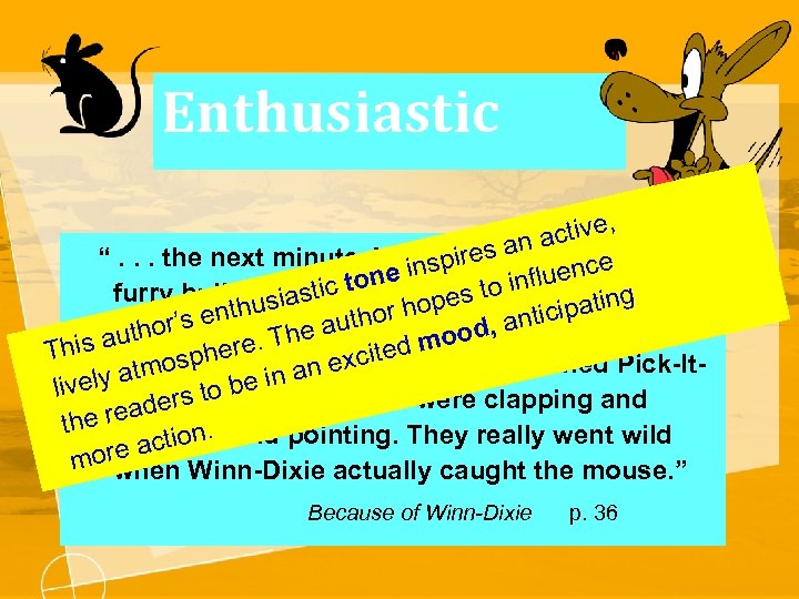 Enthusiastic , active res an nc “. . . the next minute, Winn-Dixie lookedelike