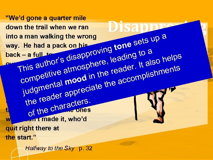 “We’d gone a quarter mile Disapproving down the trail when we ran into a