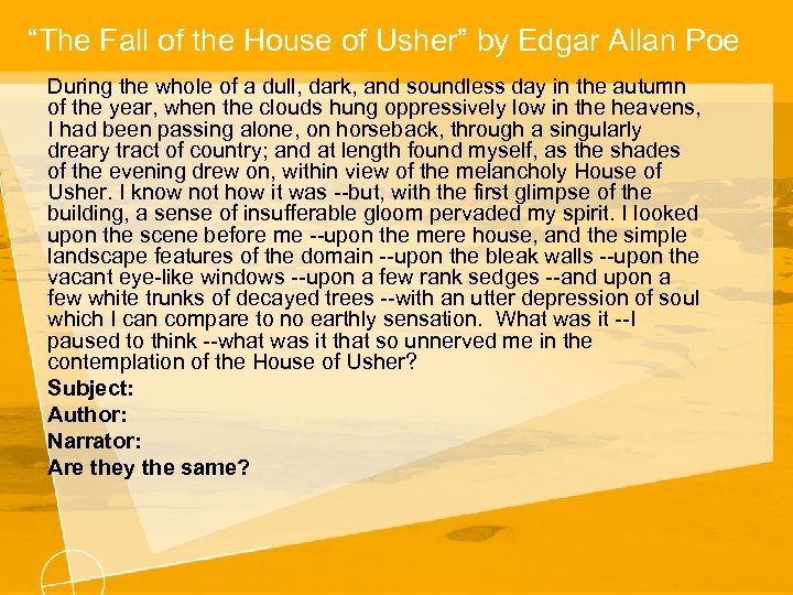 “The Fall of the House of Usher” by Edgar Allan Poe During the whole