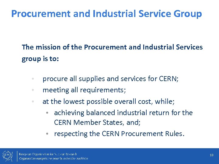 Procurement and Industrial Service Group The mission of the Procurement and Industrial Services group