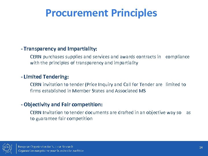 Procurement Principles - Transparency and Impartiality: CERN purchases supplies and services and awards contracts
