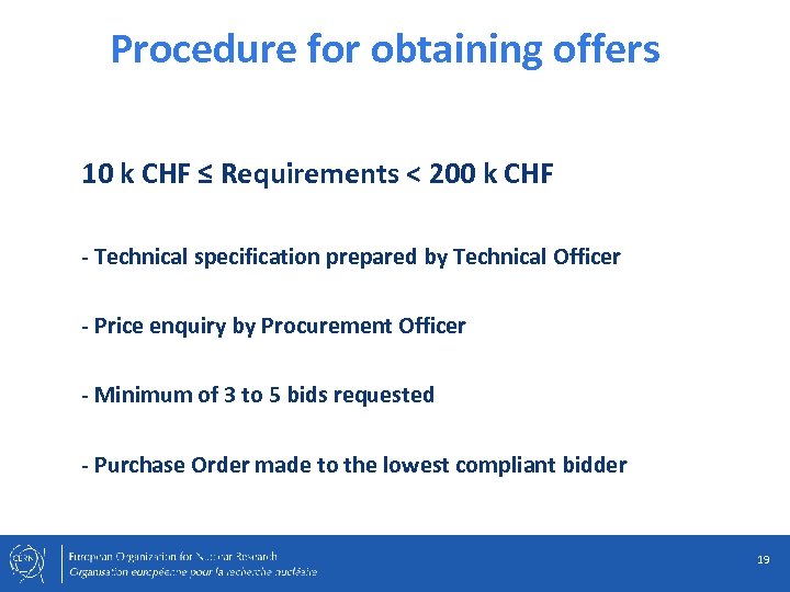 Procedure for obtaining offers 10 k CHF ≤ Requirements < 200 k CHF -