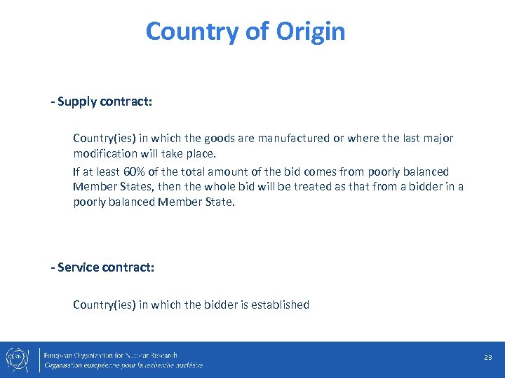 Country of Origin - Supply contract: Country(ies) in which the goods are manufactured or