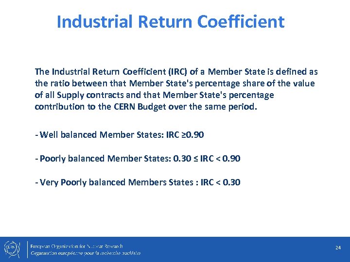 Industrial Return Coefficient The Industrial Return Coefficient (IRC) of a Member State is defined