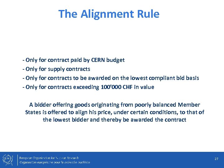 The Alignment Rule - Only for contract paid by CERN budget - Only for