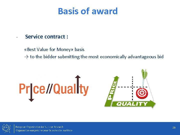 Basis of award - Service contract : «Best Value for Money» basis → to