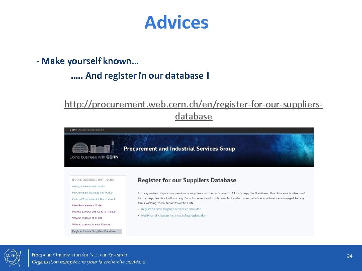 Advices - Make yourself known… …. . And register in our database ! http:
