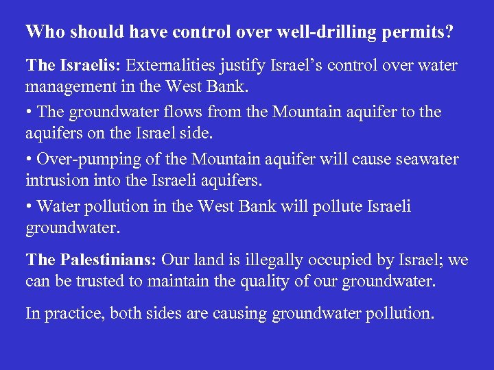 Who should have control over well-drilling permits? The Israelis: Externalities justify Israel’s control over