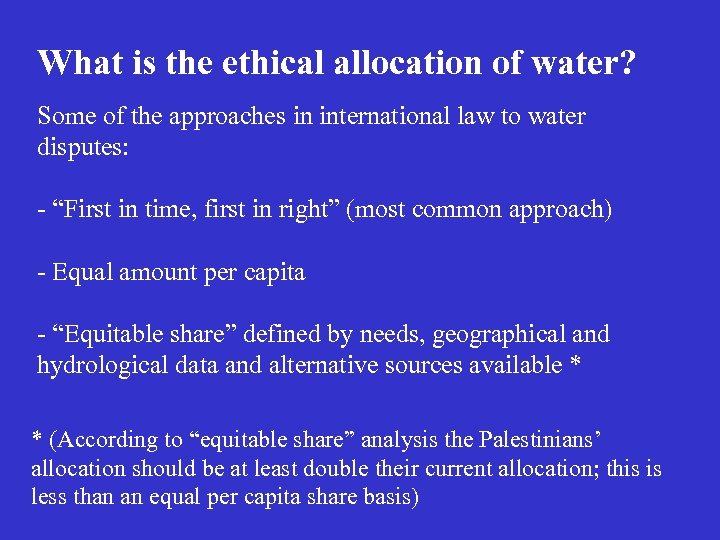 What is the ethical allocation of water? Some of the approaches in international law