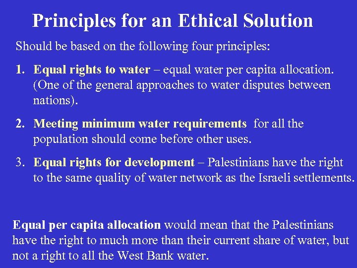 Principles for an Ethical Solution Should be based on the following four principles: 1.