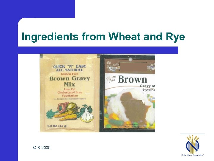 Ingredients from Wheat and Rye © 8 -2005 
