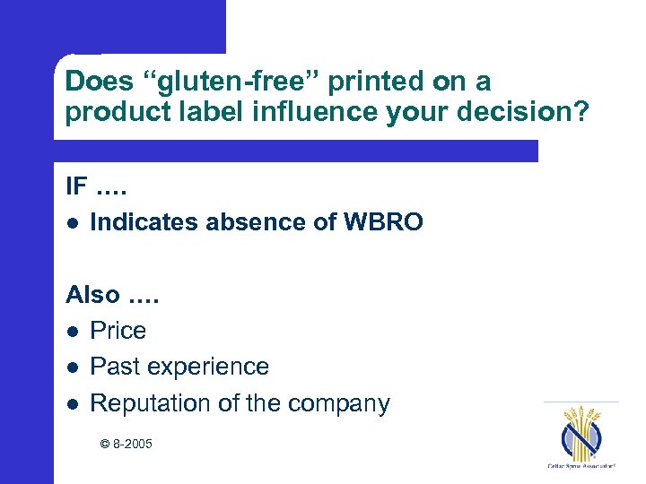 Does “gluten-free” printed on a product label influence your decision? IF …. l Indicates