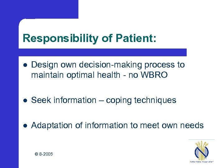 Responsibility of Patient: l Design own decision-making process to maintain optimal health - no